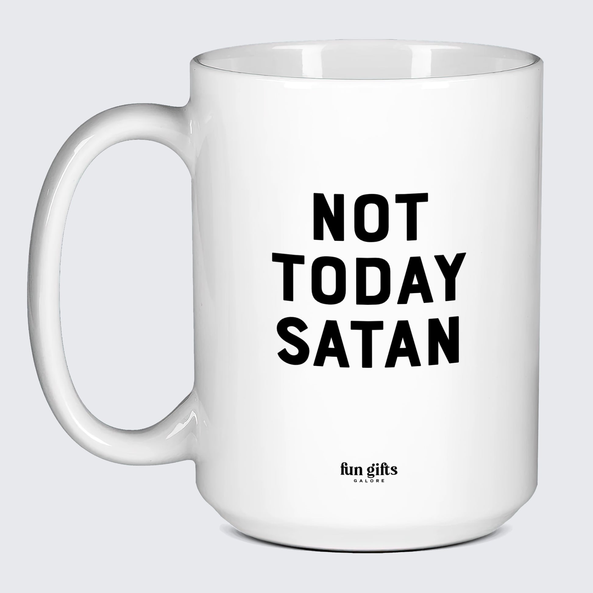 Funny Coffee Mugs Not Today Satan - Fun Gifts Galore