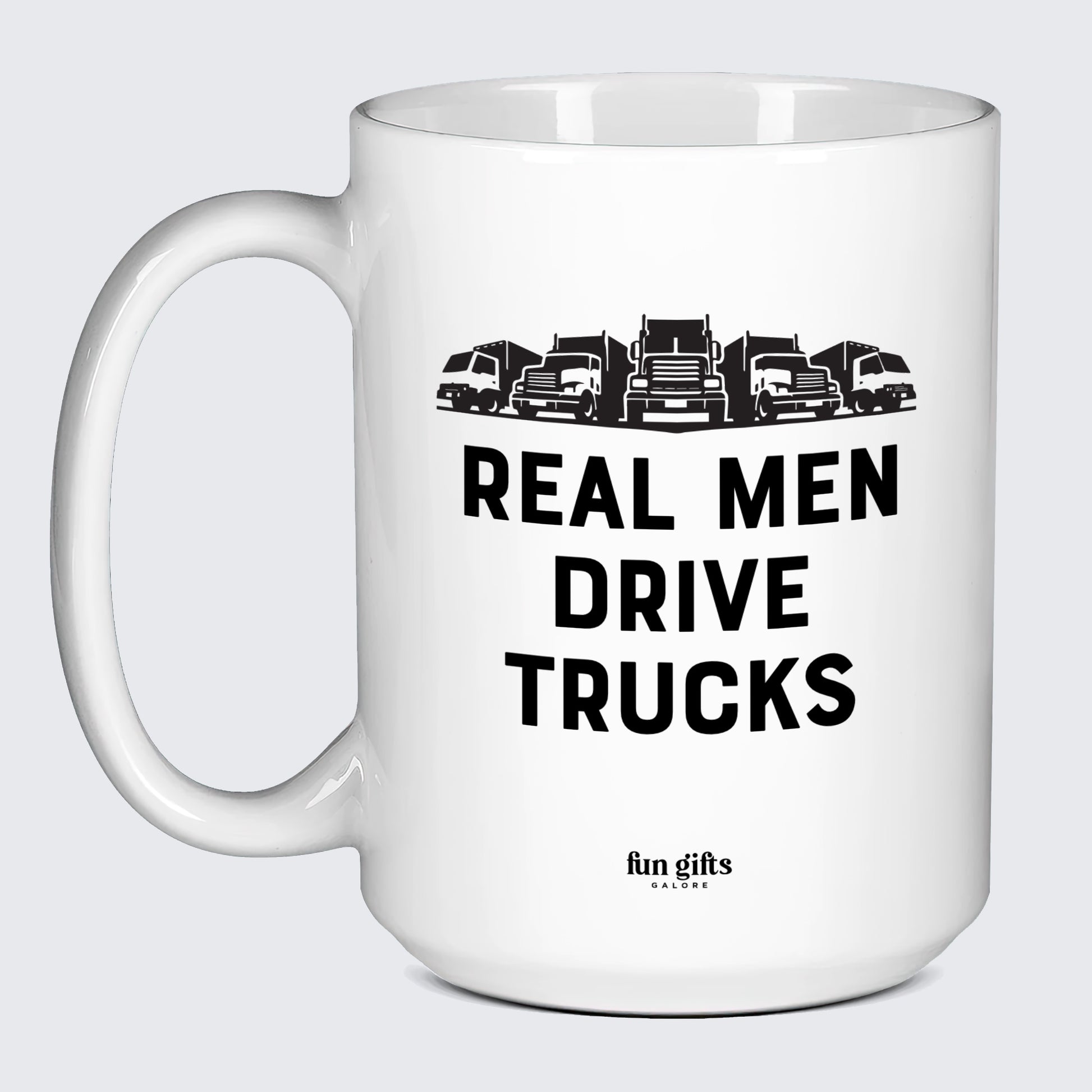 Cool Mugs - Real Men Drive Trucks - Coffee Mug