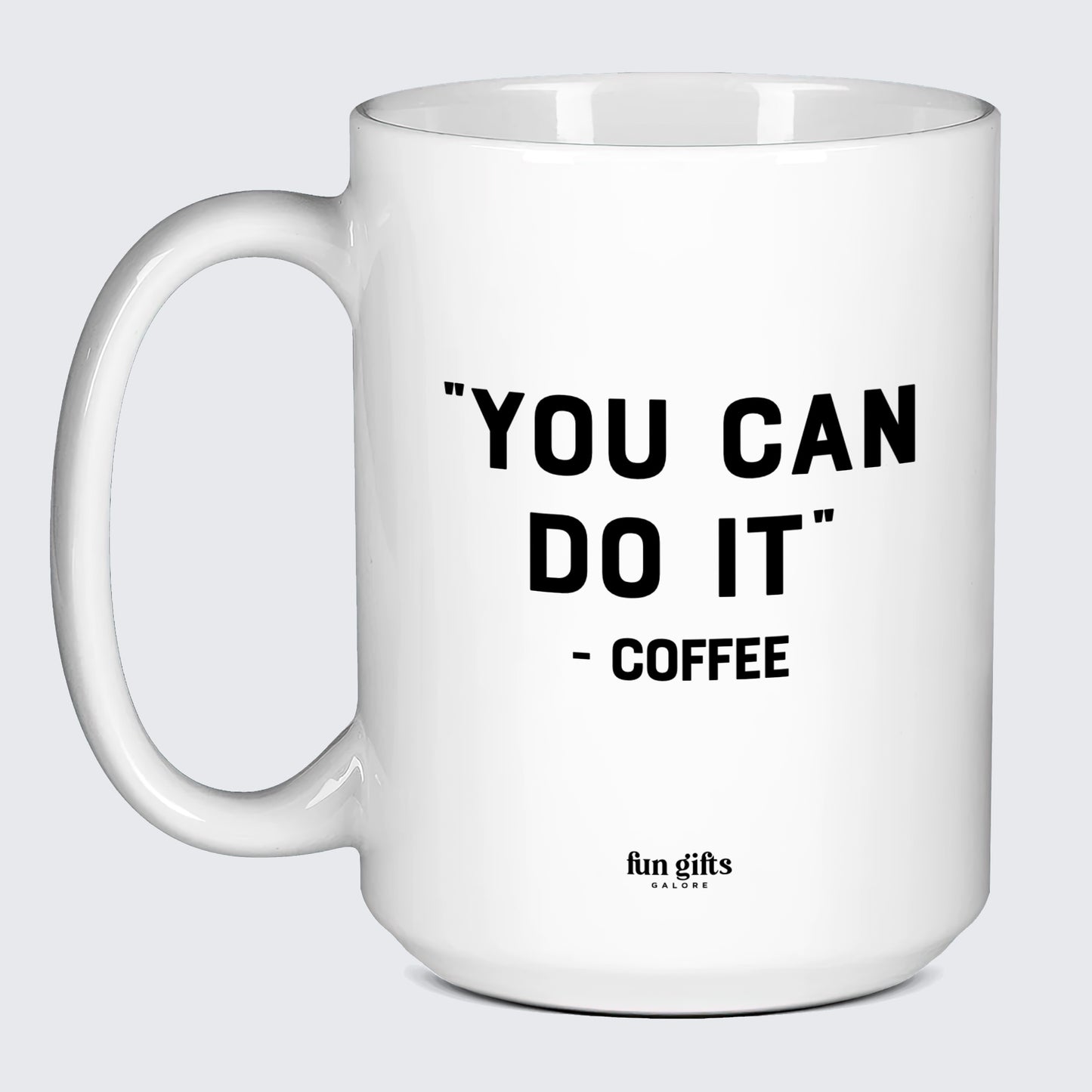 Gift for Coffee Lover You Can Do It - Coffee - Fun Gifts Galore