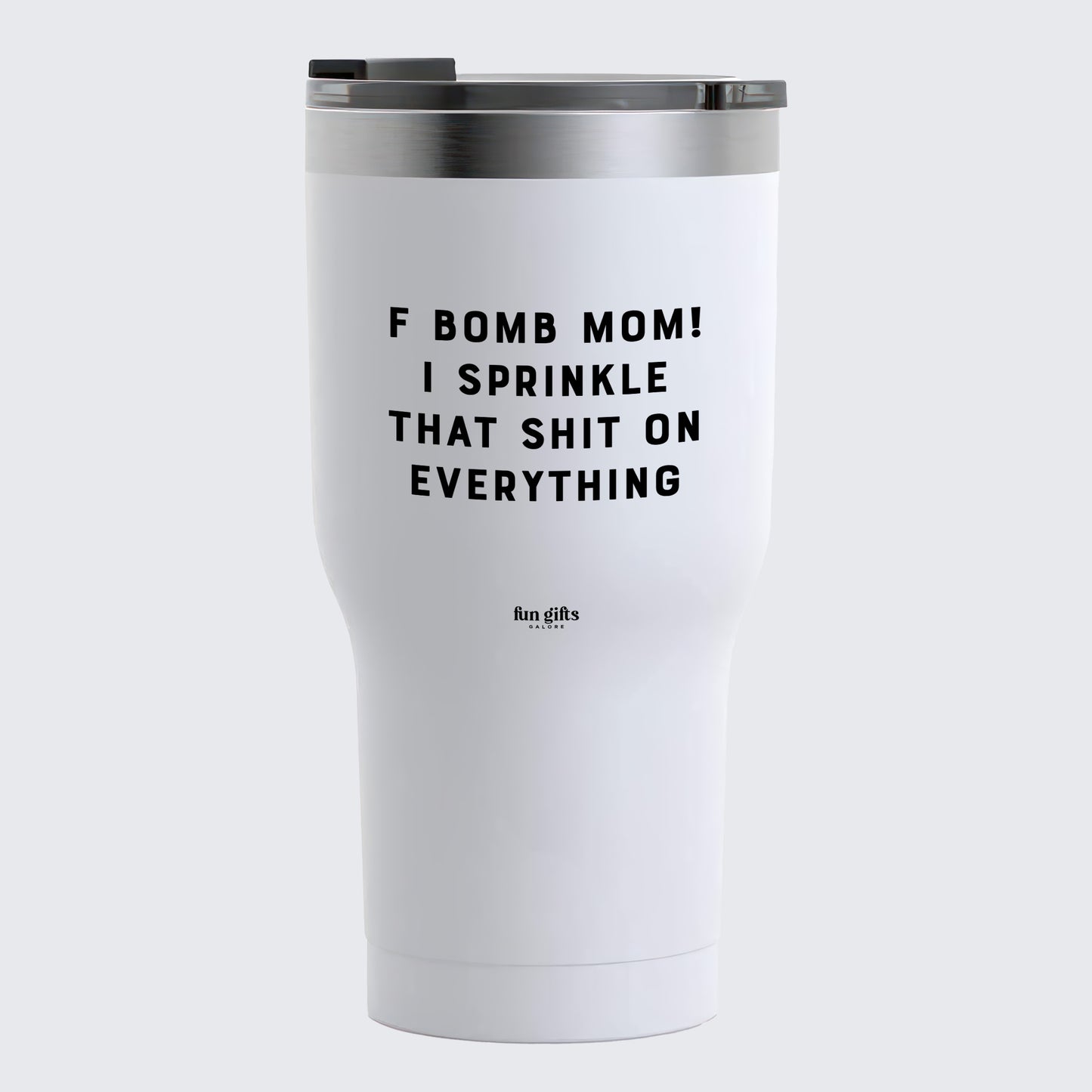 Travel Coffee Mug - F Bomb Mom! I Sprinkle That Shit on Everything  - Coffee Tumbler