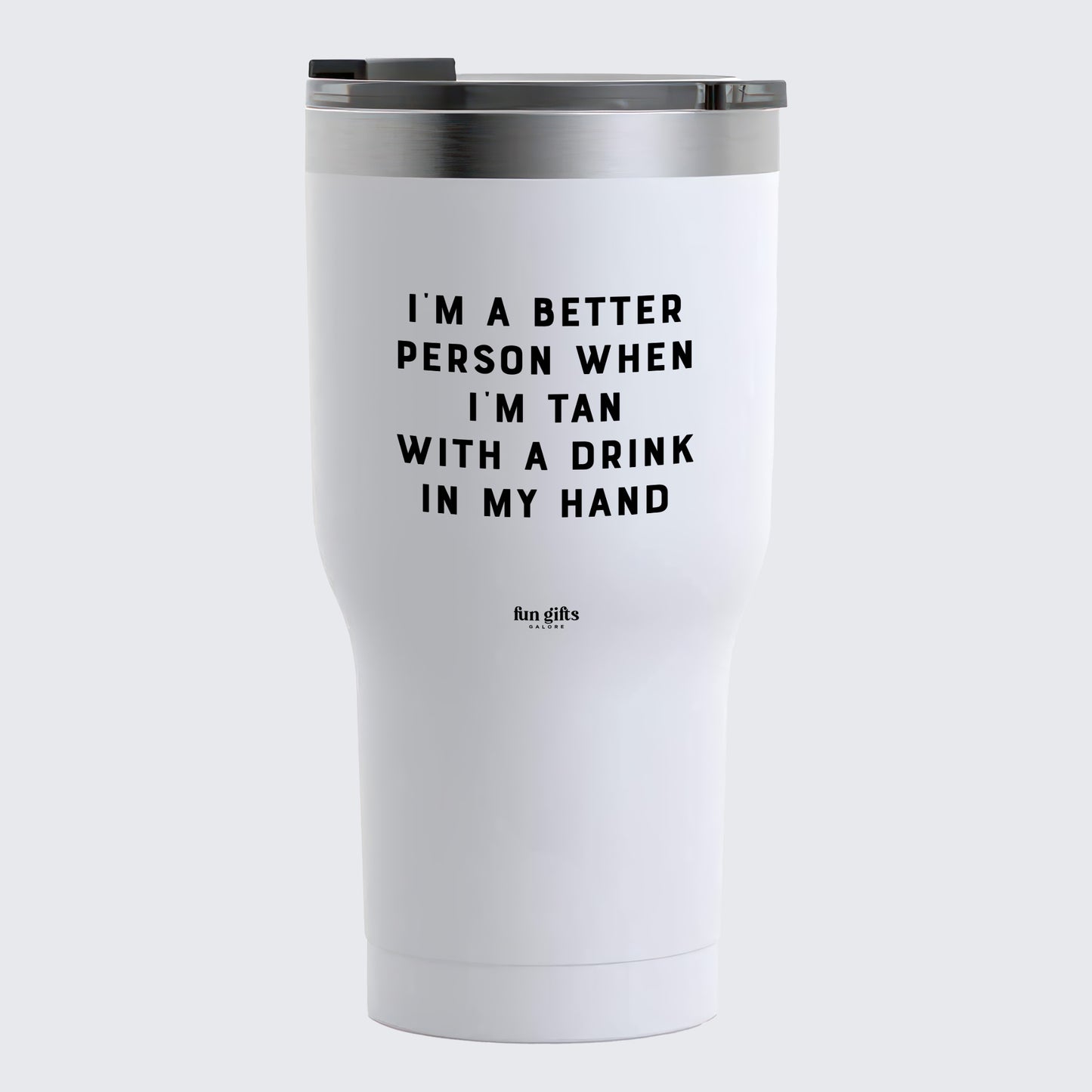 Travel Coffee Mug - I'm a Better Person When I'm Tan With a Drink in My Hand - Coffee Tumbler