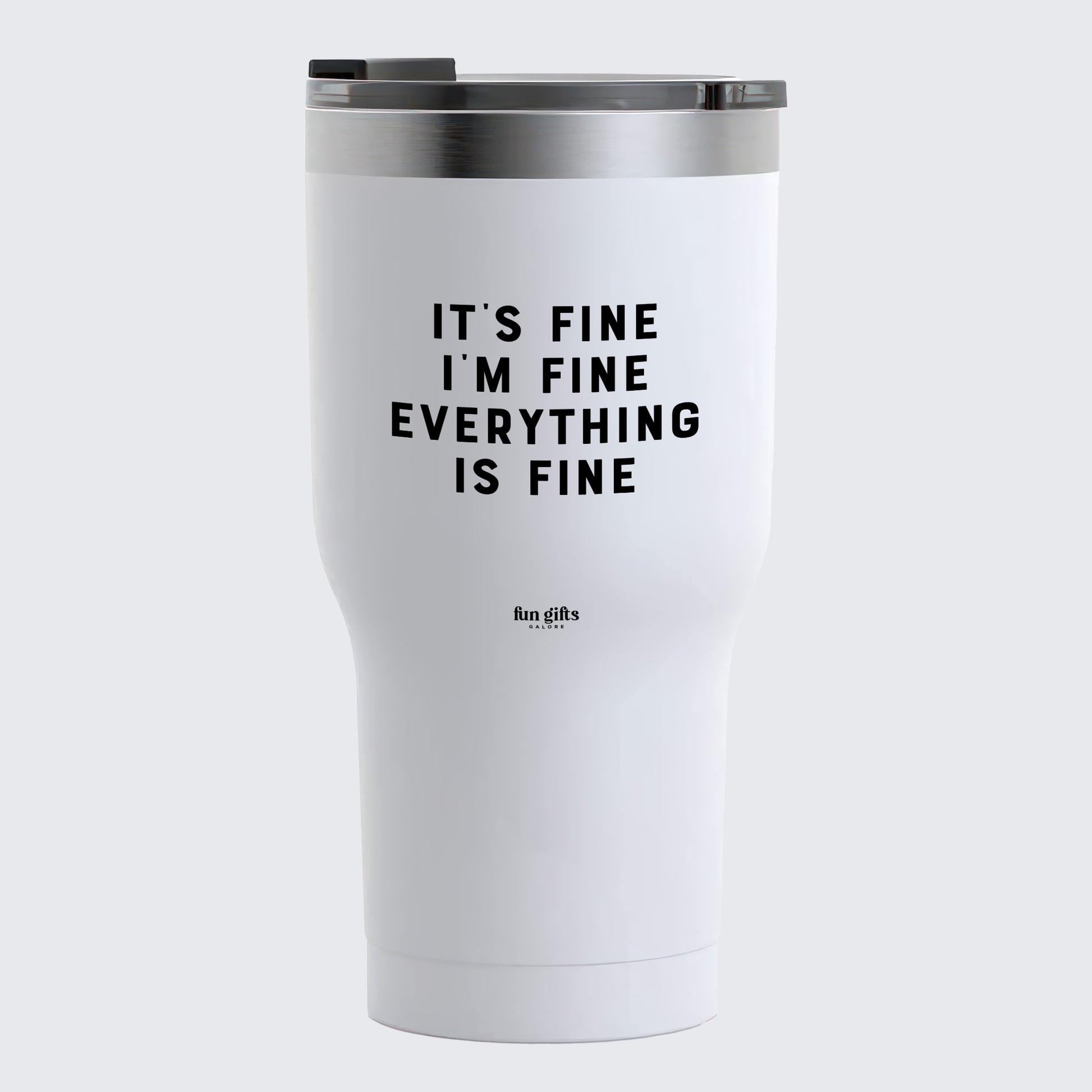 Travel Coffee Mug - It's Fine I'm Fine Everything is Fine - Coffee Tumbler