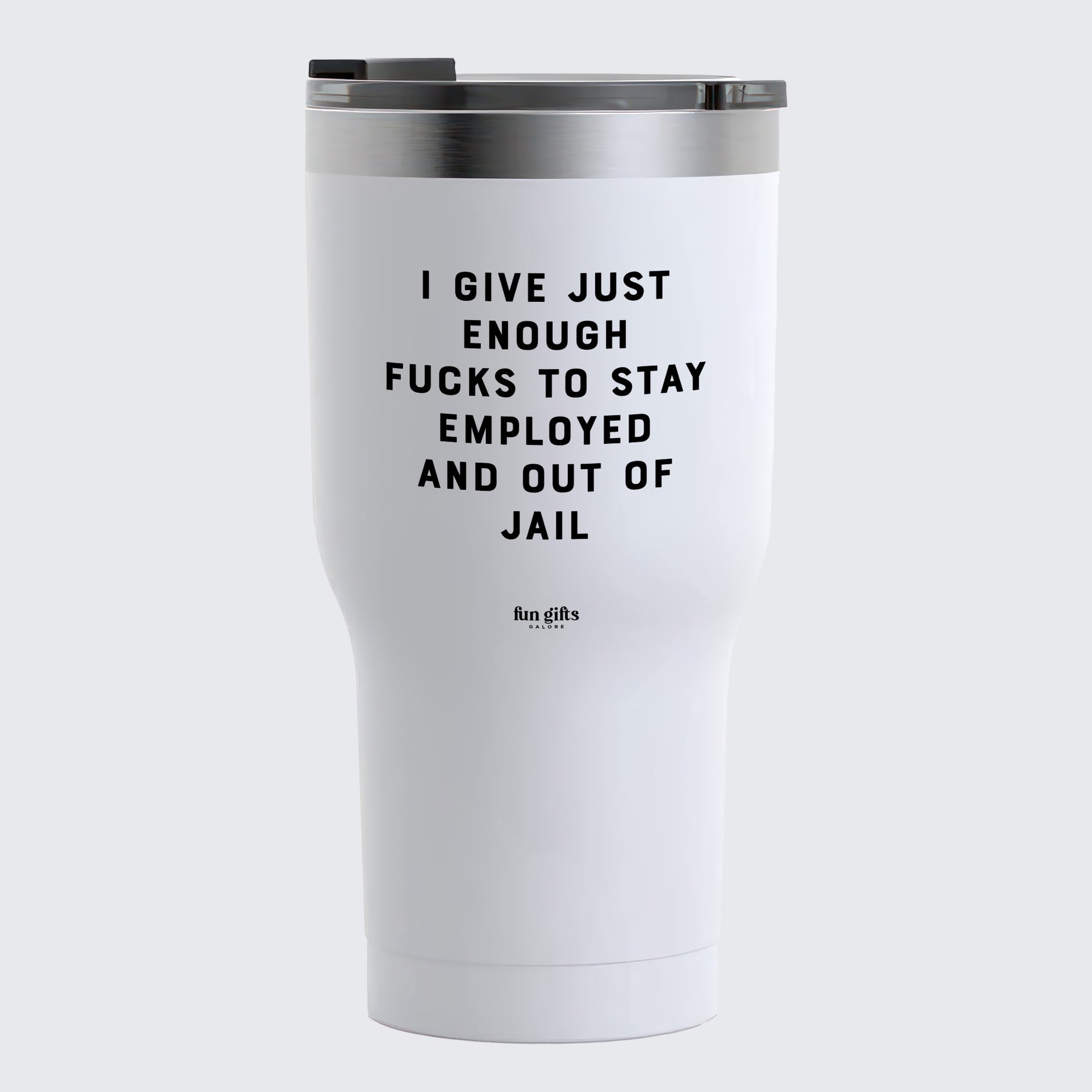 Travel Coffee Mug - I Give Just Enough Fucks to Stay Employed and Out of Jail - Coffee Tumbler