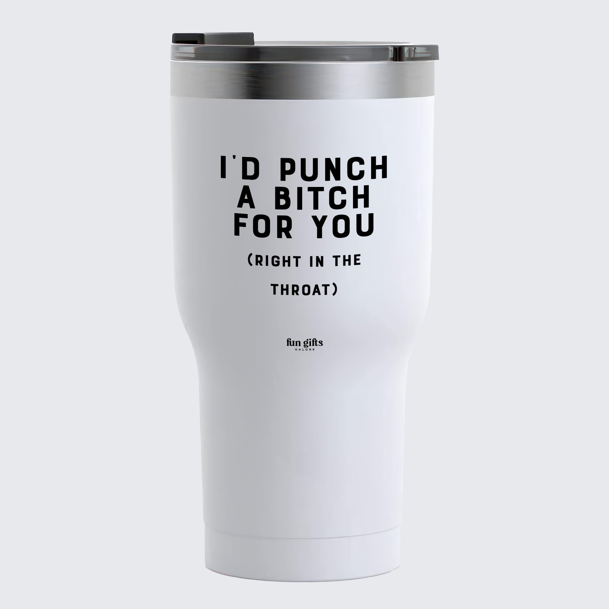 Travel Coffee Mug - I'd Punch a Bitch for You (Right in the Throat) - Coffee Tumbler