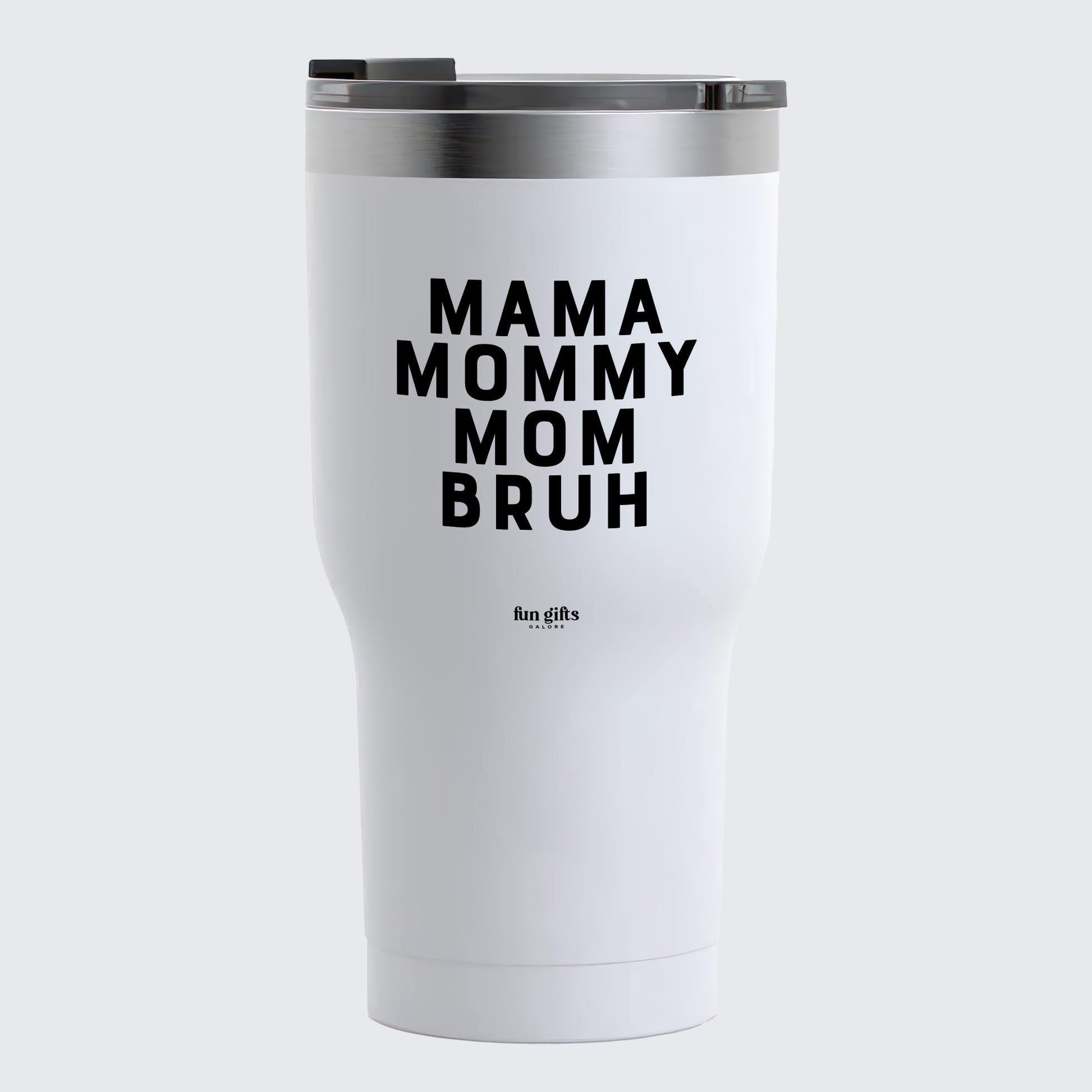 Travel Coffee Mug - Mama Mommy Mom Bruh - Coffee Tumbler