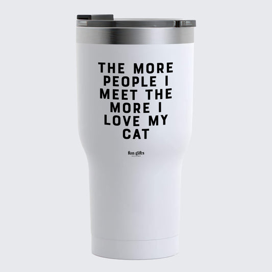 Travel Coffee Mug - The More People I Meet the More I Love My Cat - Coffee Tumbler