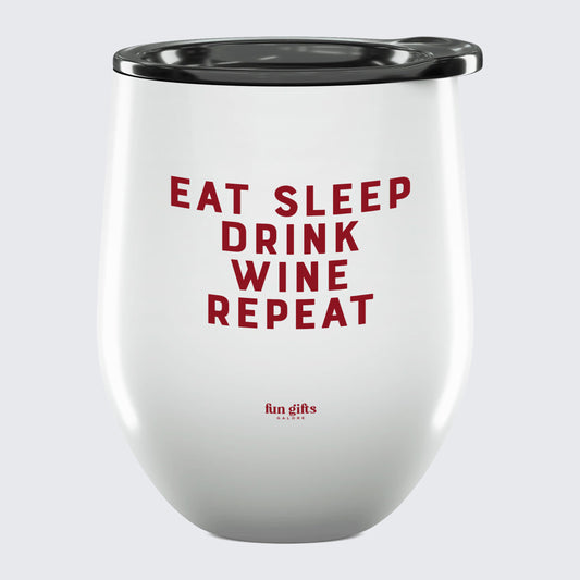 Wine Tumbler Eat Sleep Drink Wine Repeat - Unique and Funny Gift Shop