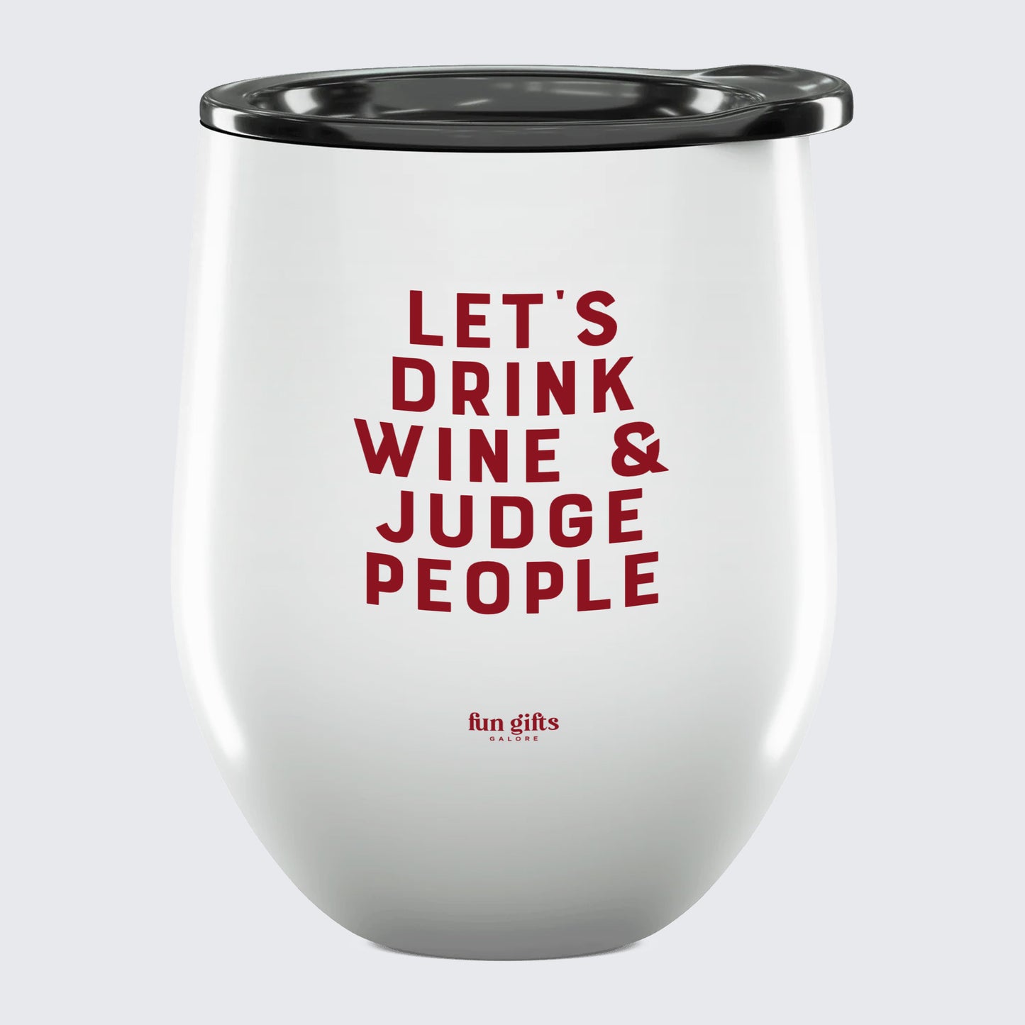 Wine Tumbler Let's Drink Wine & Judge People - Unique and Funny Gift Shop