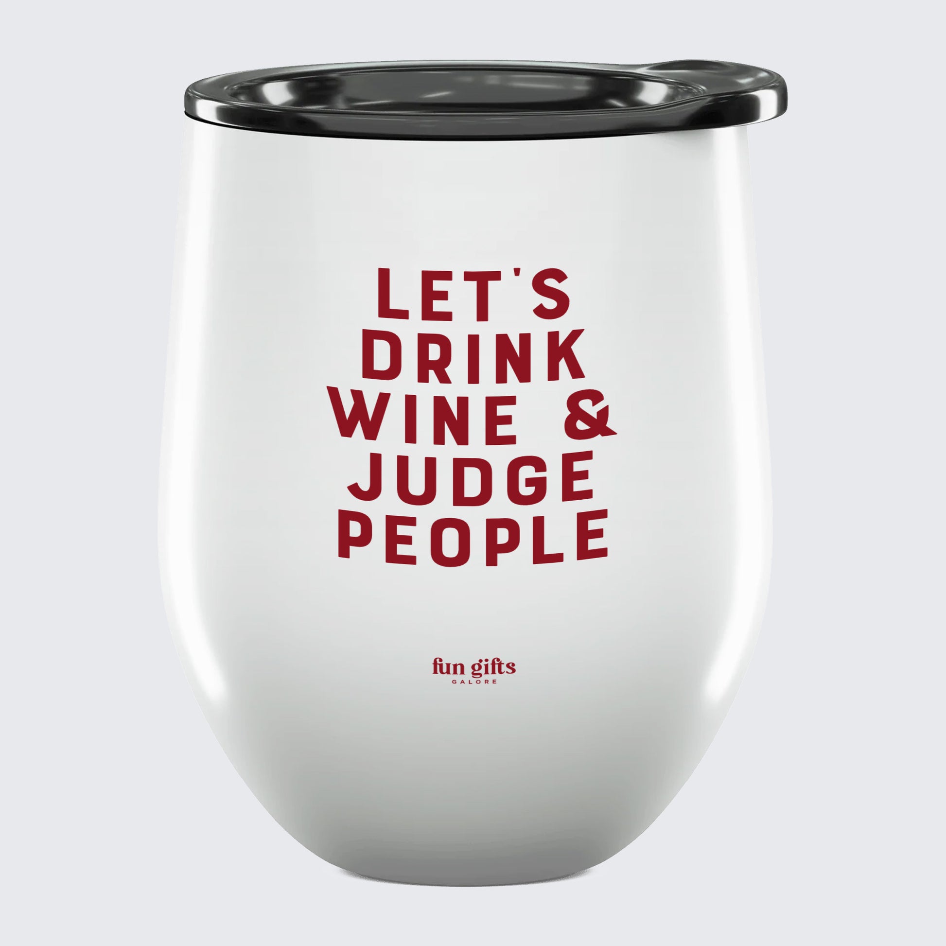 Wine Tumbler Let's Drink Wine & Judge People - Unique and Funny Gift Shop