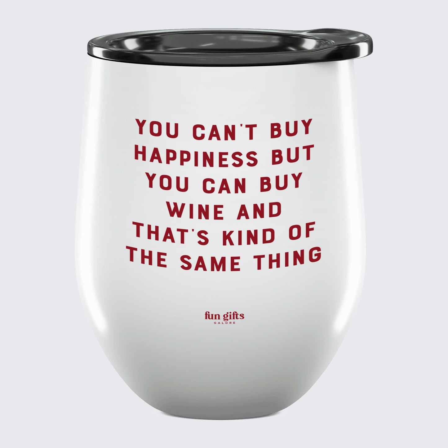 Wine Tumbler You Can't Buy Happiness but You Can Buy Wine and That's Kind of the Same Thing - Unique and Funny Gift Shop