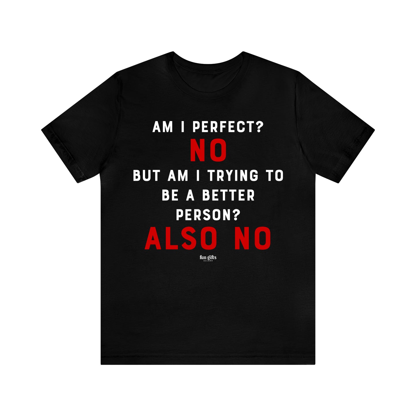 Funny Shirts for Women - Am I Perfect? No but Am I Trying to Be a Better Person? Also No - Women's T Shirts