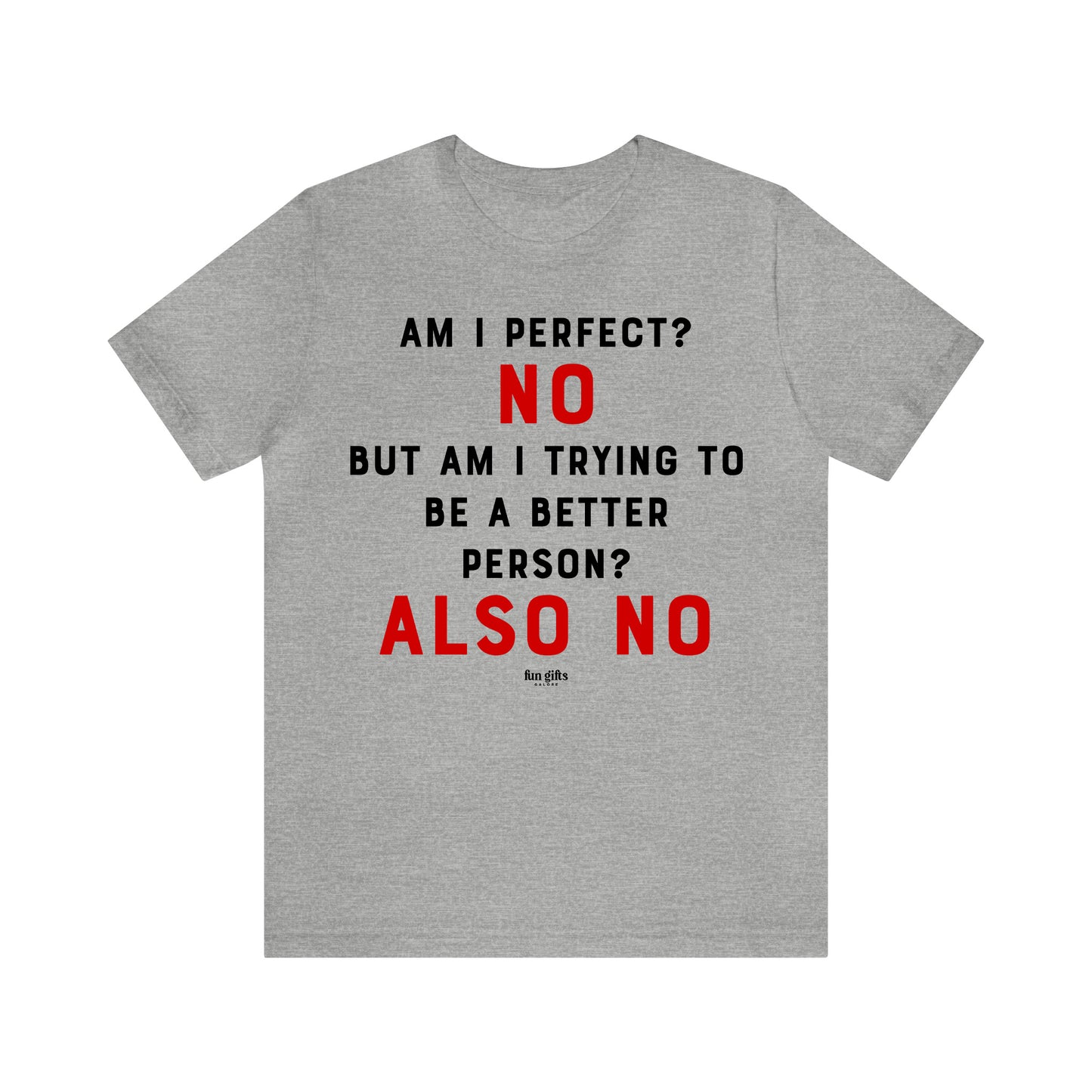 Funny Shirts for Women - Am I Perfect? No but Am I Trying to Be a Better Person? Also No - Women's T Shirts