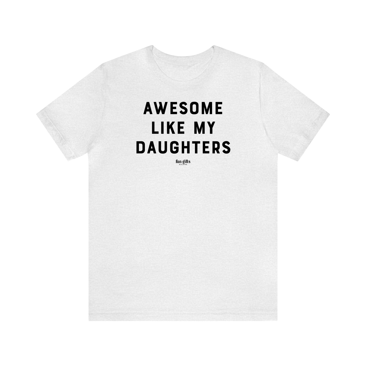 Funny Shirts for Women - Awesome Like My Daughters - Women's T Shirts