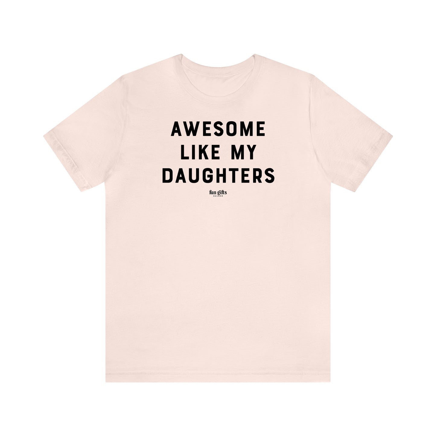 Funny Shirts for Women - Awesome Like My Daughters - Women's T Shirts