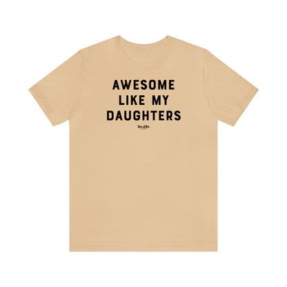 Funny Shirts for Women - Awesome Like My Daughters - Women's T Shirts