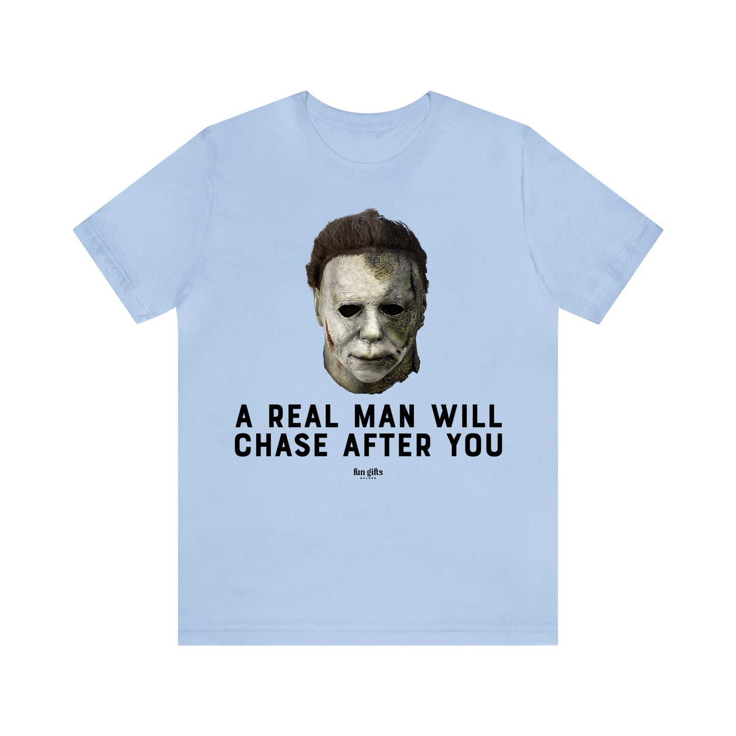 Funny Shirts for Women - A Real Man Will Chase After You - Women's T Shirts