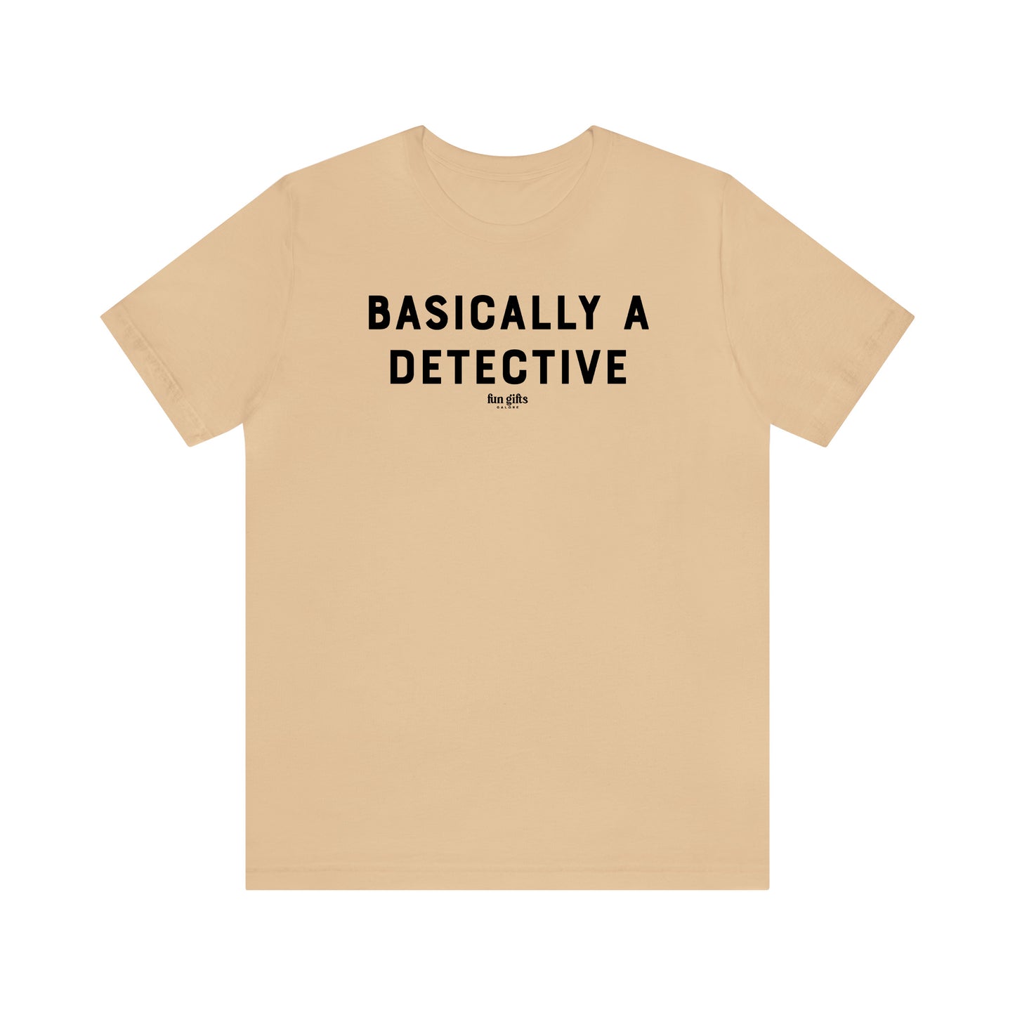 Funny Shirts for Women - Basically a Detective  - Women's T Shirts