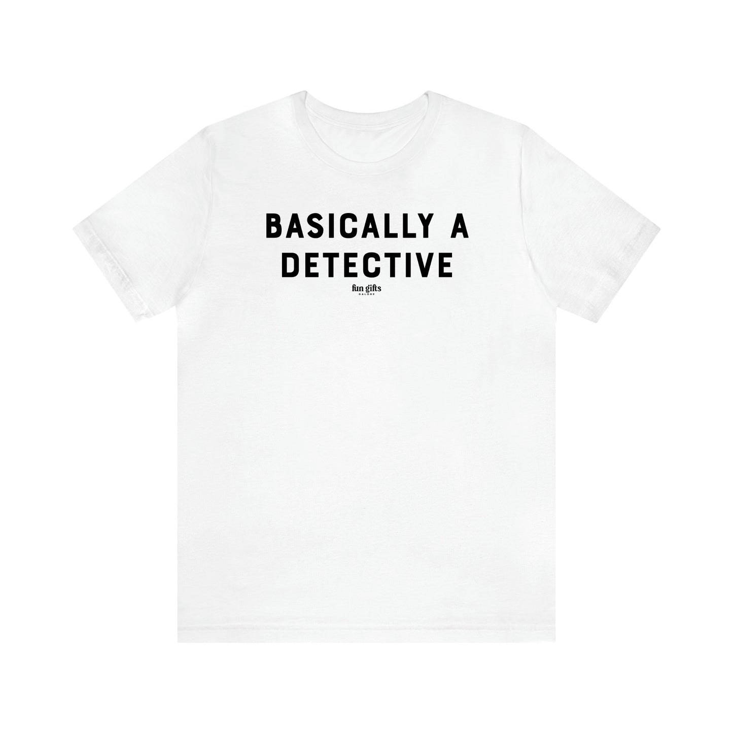 Women's T Shirts Basically a Detective - Fun Gifts Galore