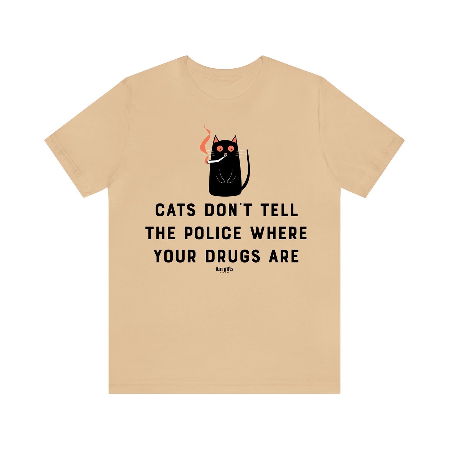 Funny Shirts for Women - Cats Don't Tell the Police Where Your Drugs Are - Women's T Shirts