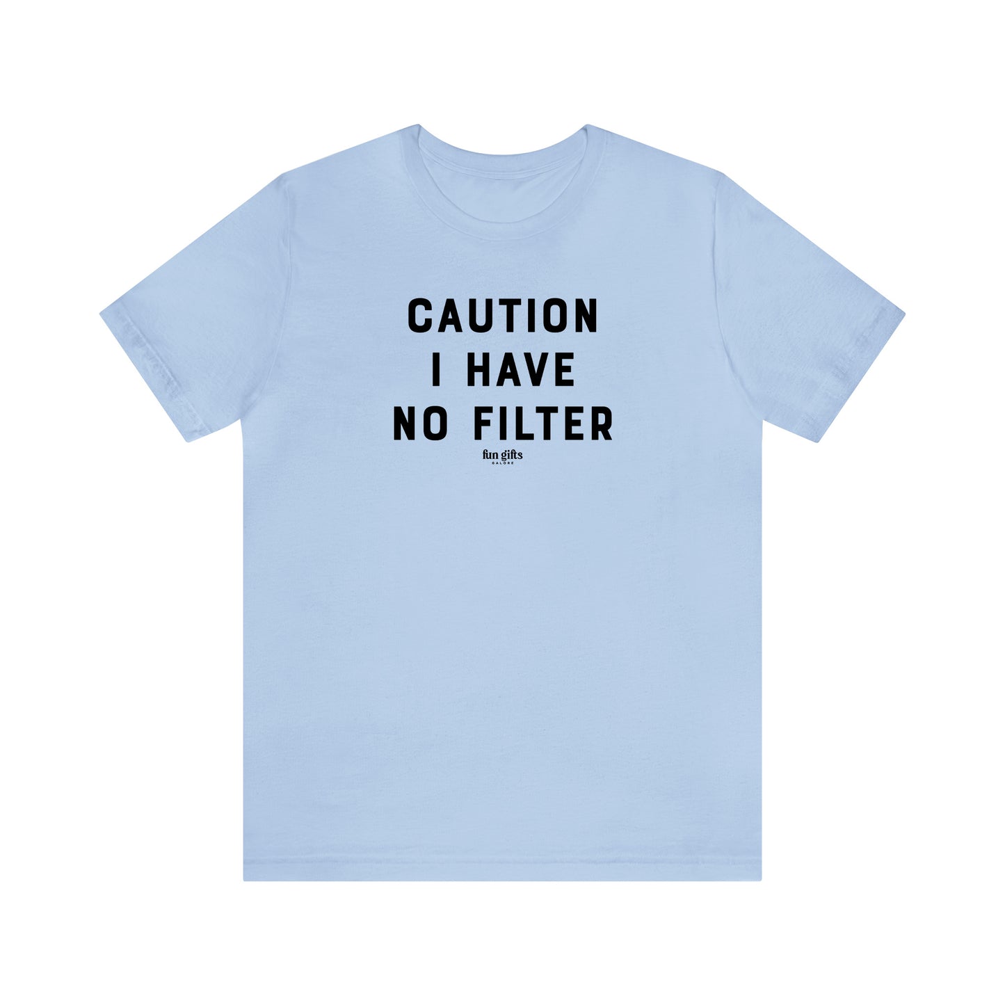 Funny Shirts for Women - Caution I Have No Filter - Women's T Shirts