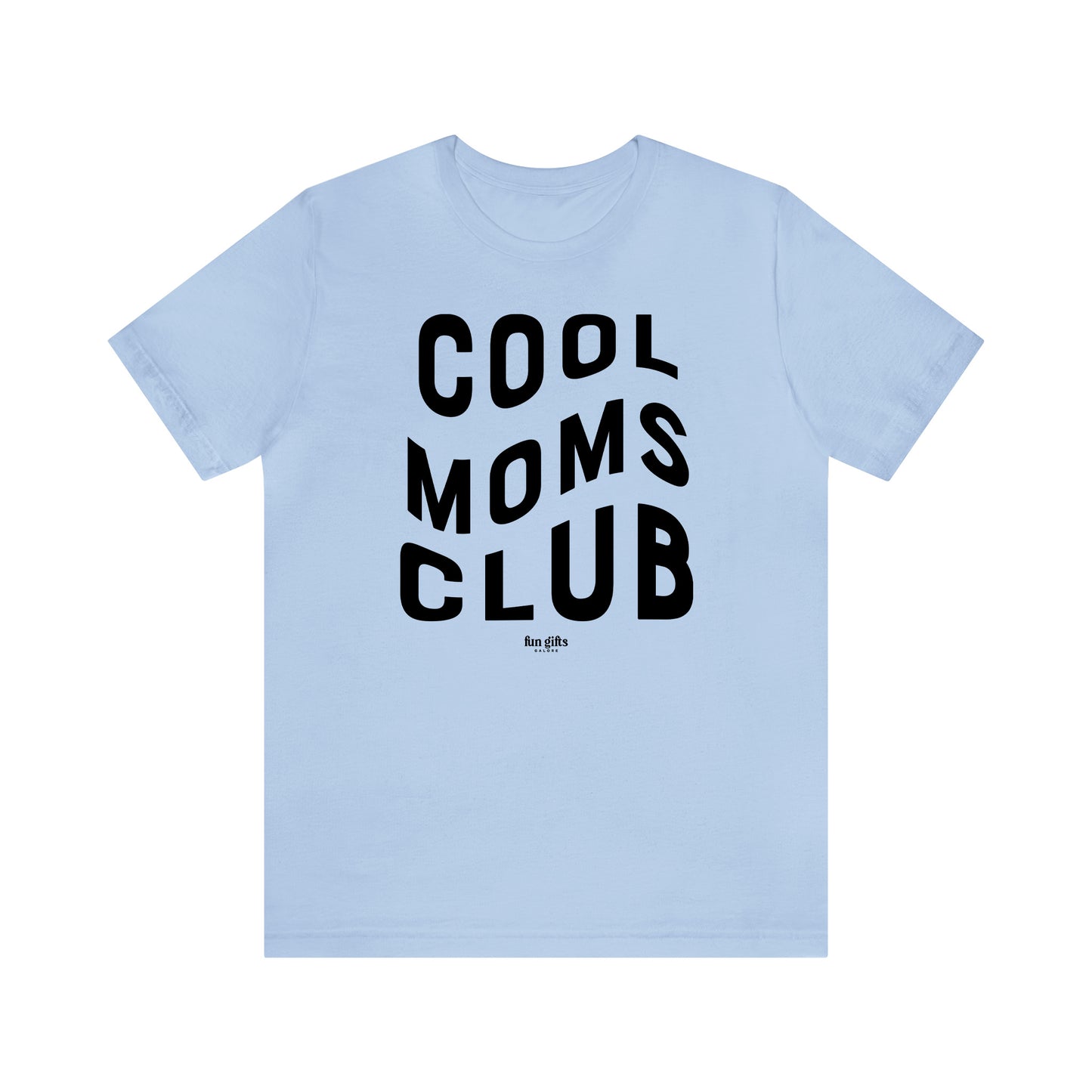 Funny Shirts for Women - Cool Moms Club - Women's T Shirts