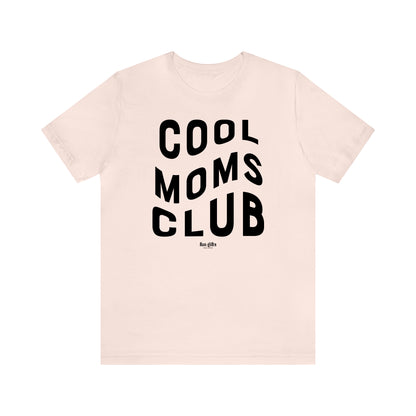 Funny Shirts for Women - Cool Moms Club - Women's T Shirts