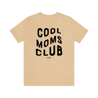 Funny Shirts for Women - Cool Moms Club - Women's T Shirts