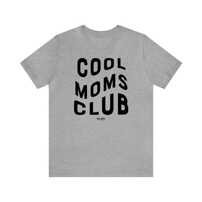 Funny Shirts for Women - Cool Moms Club - Women's T Shirts