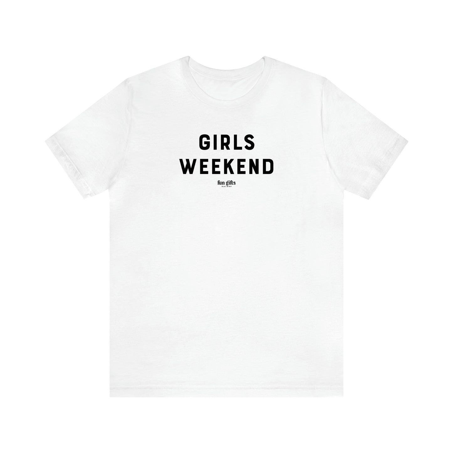 Women's T Shirts Girls Weekend - Fun Gifts Galore