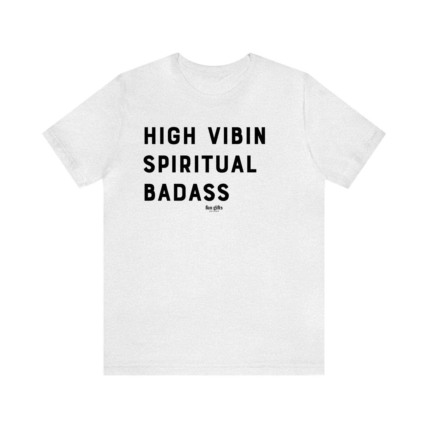 Funny Shirts for Women - High Vibin Spiritual Badass - Women's T Shirts