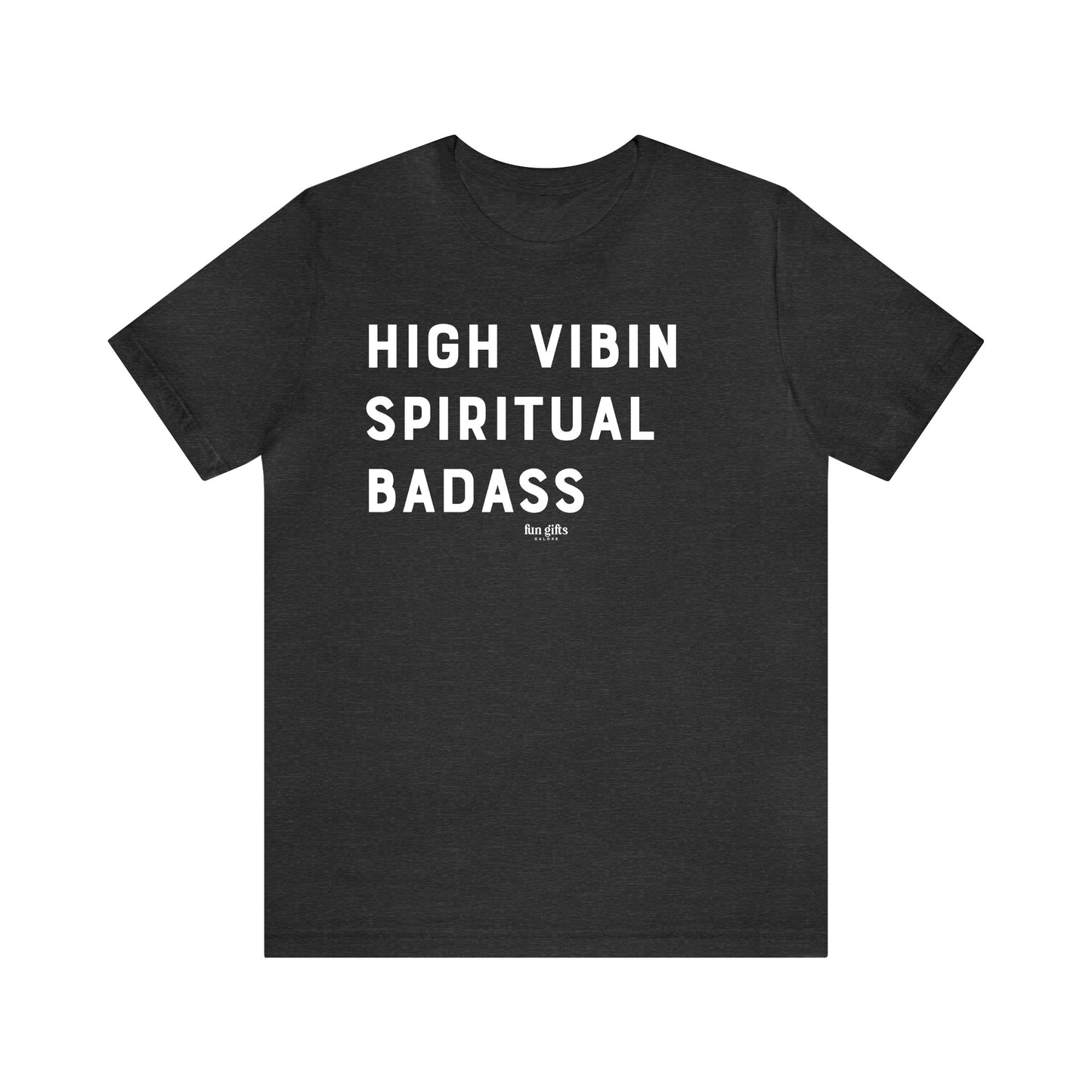 Funny Shirts for Women - High Vibin Spiritual Badass - Women's T Shirts