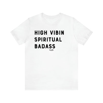 Women's T Shirts High Vibin Spiritual Badass - Fun Gifts Galore