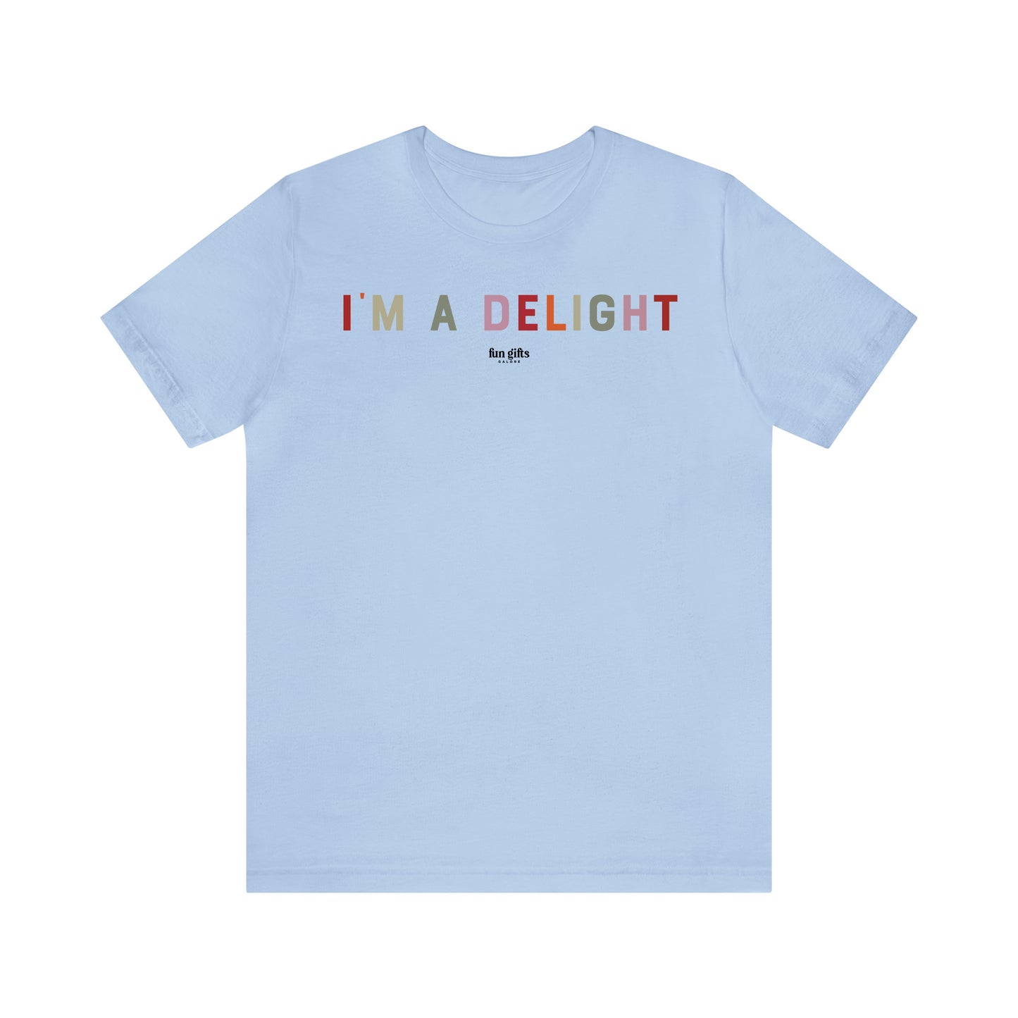 Funny Shirts for Women - I'm a Delight - Women's T Shirts