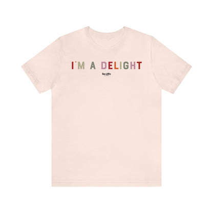 Funny Shirts for Women - I'm a Delight - Women's T Shirts