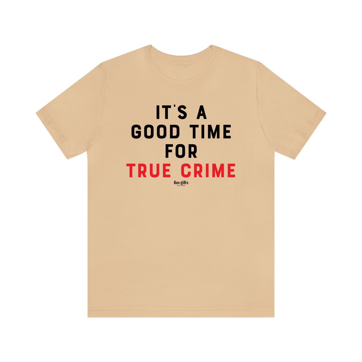 Funny Shirts for Women - It's a Good Time for True Crime - Women's T Shirts