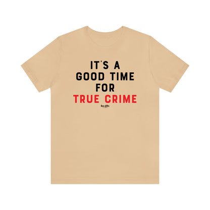 Funny Shirts for Women - It's a Good Time for True Crime - Women's T Shirts