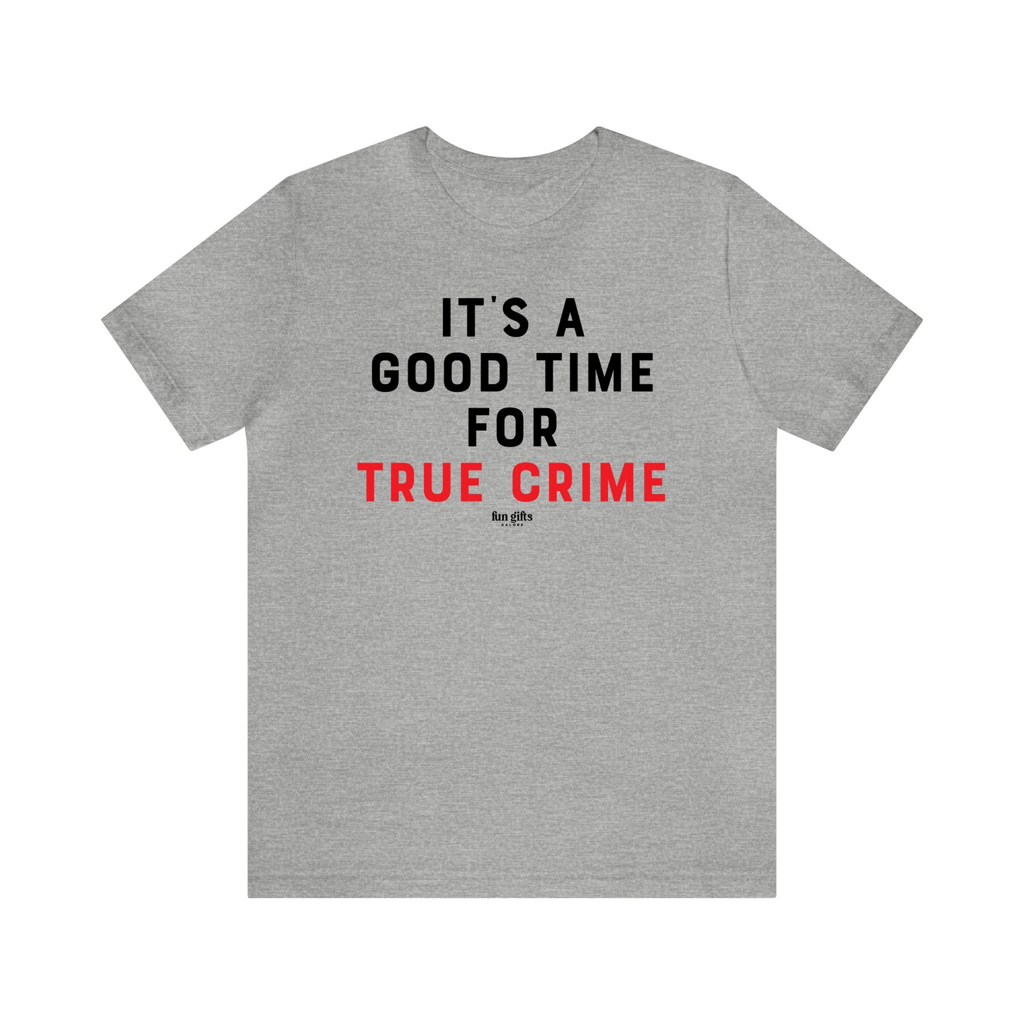 Funny Shirts for Women - It's a Good Time for True Crime - Women's T Shirts