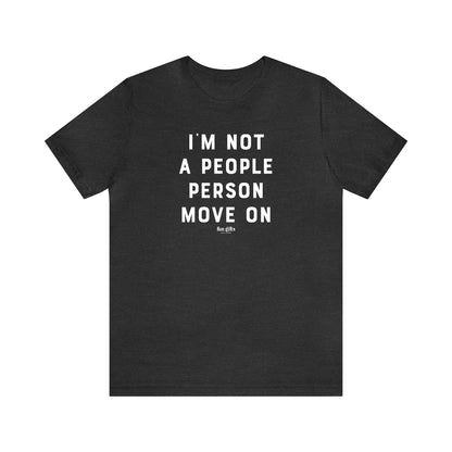 Funny Shirts for Women - I'm Not a People Person Move on - Women's T Shirts