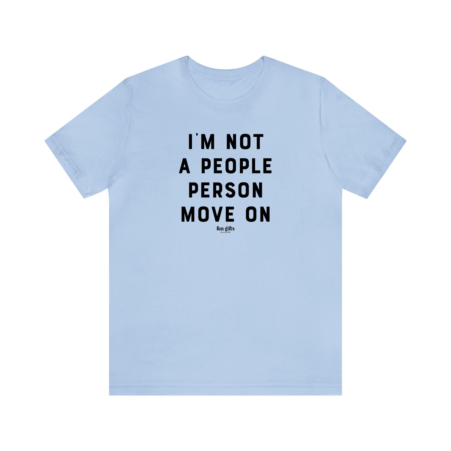 Funny Shirts for Women - I'm Not a People Person Move on - Women's T Shirts