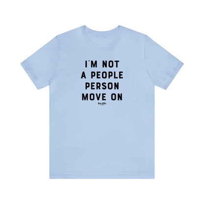 Funny Shirts for Women - I'm Not a People Person Move on - Women's T Shirts