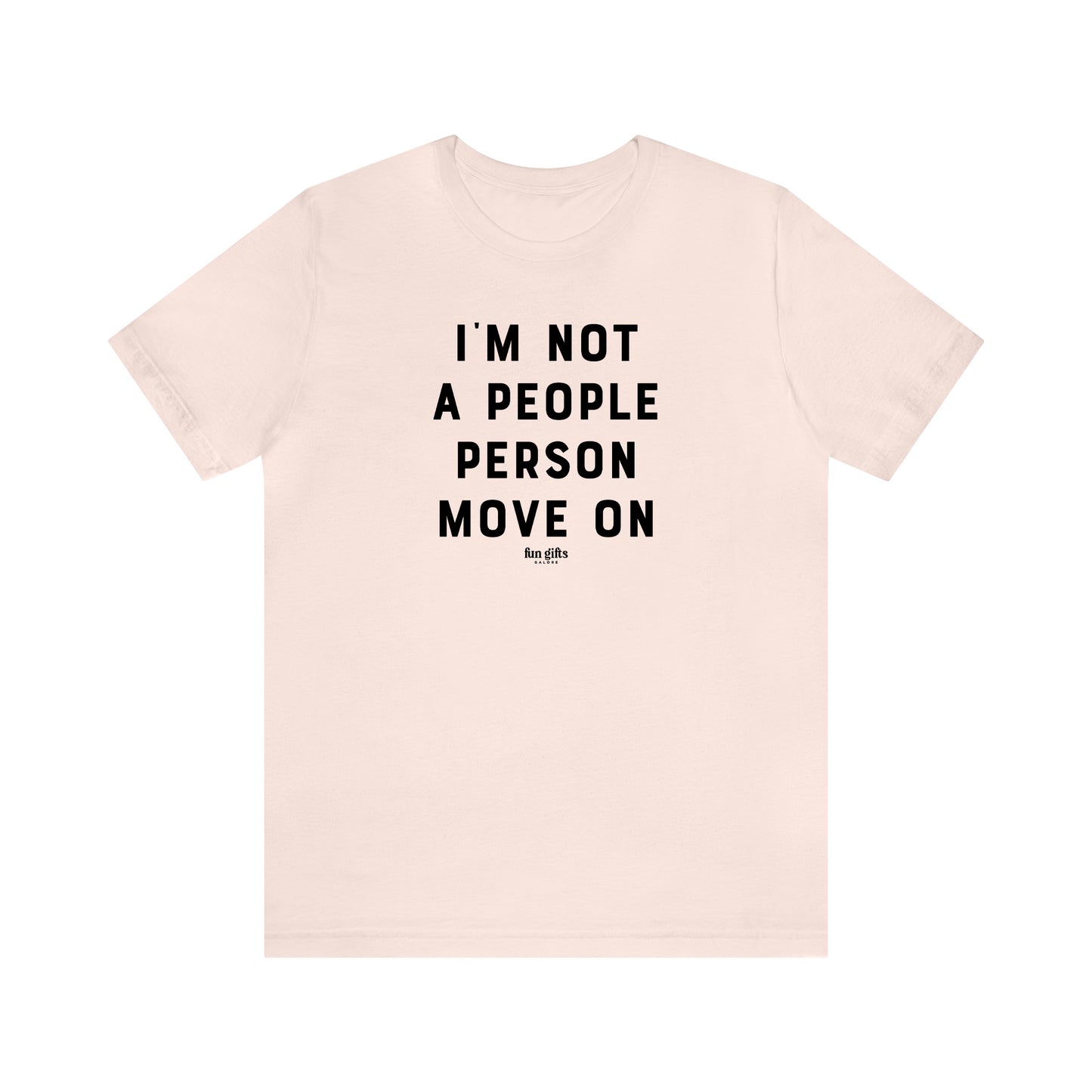 Funny Shirts for Women - I'm Not a People Person Move on - Women's T Shirts