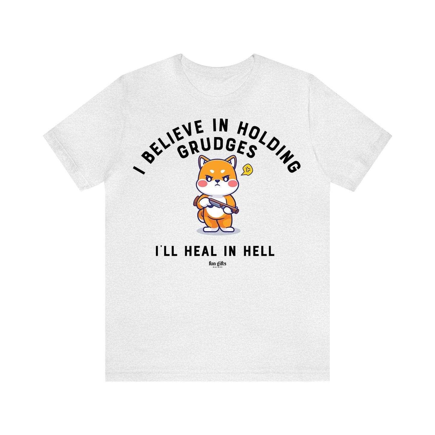 Funny Shirts for Women - I Believe in Holding Grudges I'll Heal in Hell - Women's T Shirts