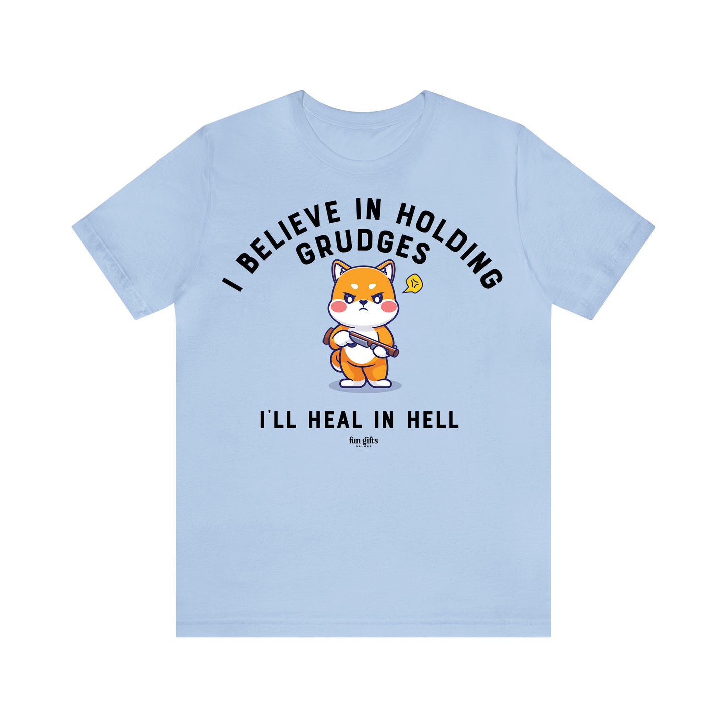 Funny Shirts for Women - I Believe in Holding Grudges I'll Heal in Hell - Women's T Shirts