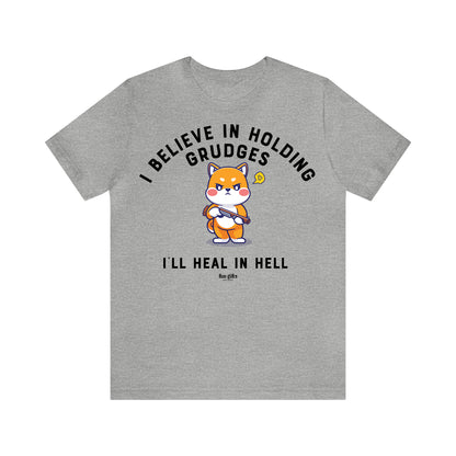 Funny Shirts for Women - I Believe in Holding Grudges I'll Heal in Hell - Women's T Shirts