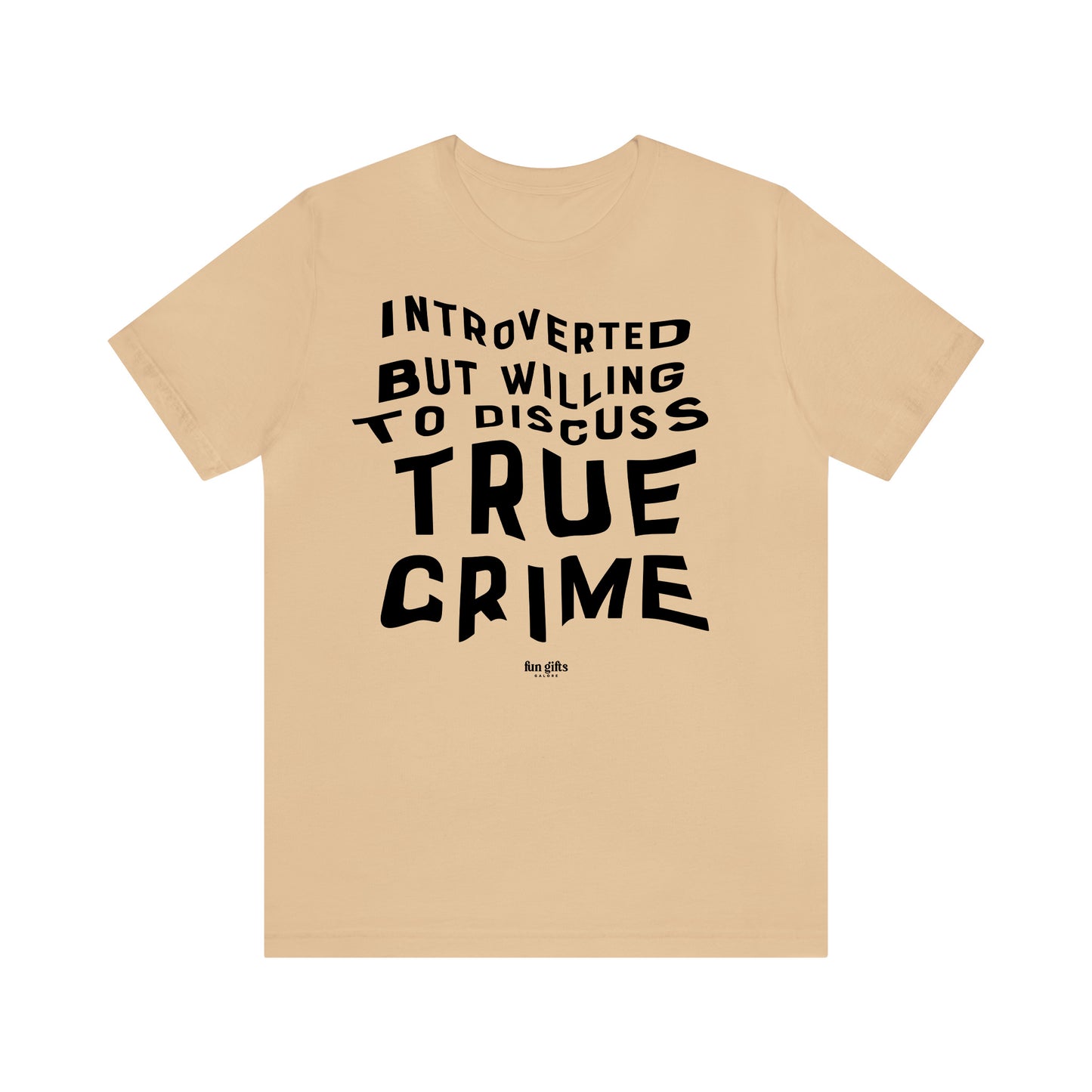 Funny Shirts for Women - Introverted but Willing to Discuss True Crime - Women's T Shirts