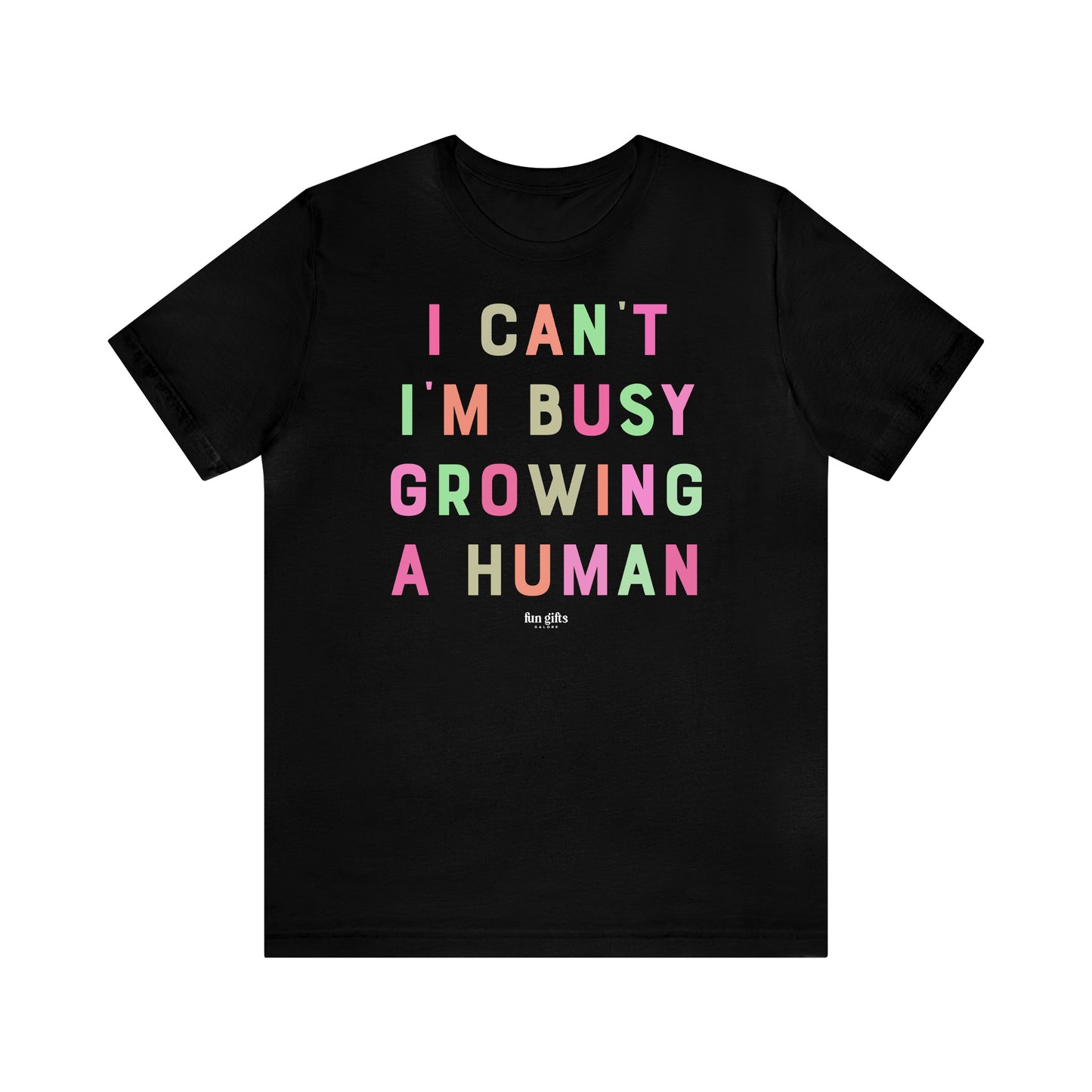 Funny Shirts for Women - I Can't I'm Busy Growing a Human - Women's T Shirts