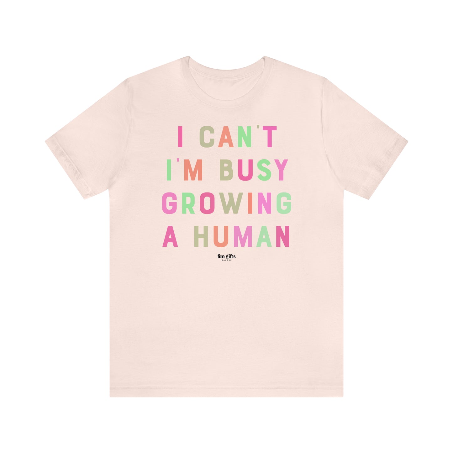 Funny Shirts for Women - I Can't I'm Busy Growing a Human - Women's T Shirts