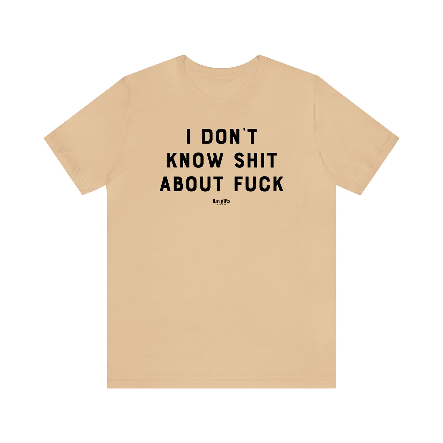 Funny Shirts for Women - I Don't Know Sh-- About F--k - Women's T Shirts