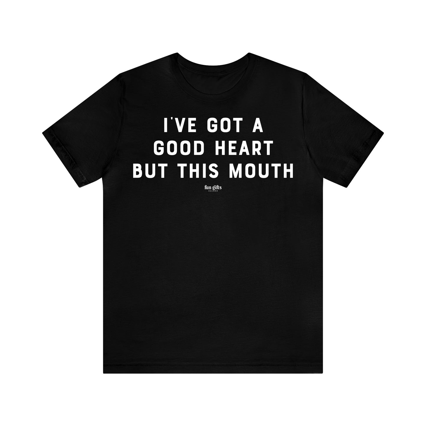 Funny Shirts for Women - I've Got a Good Heart but This Mouth - Women's T Shirts