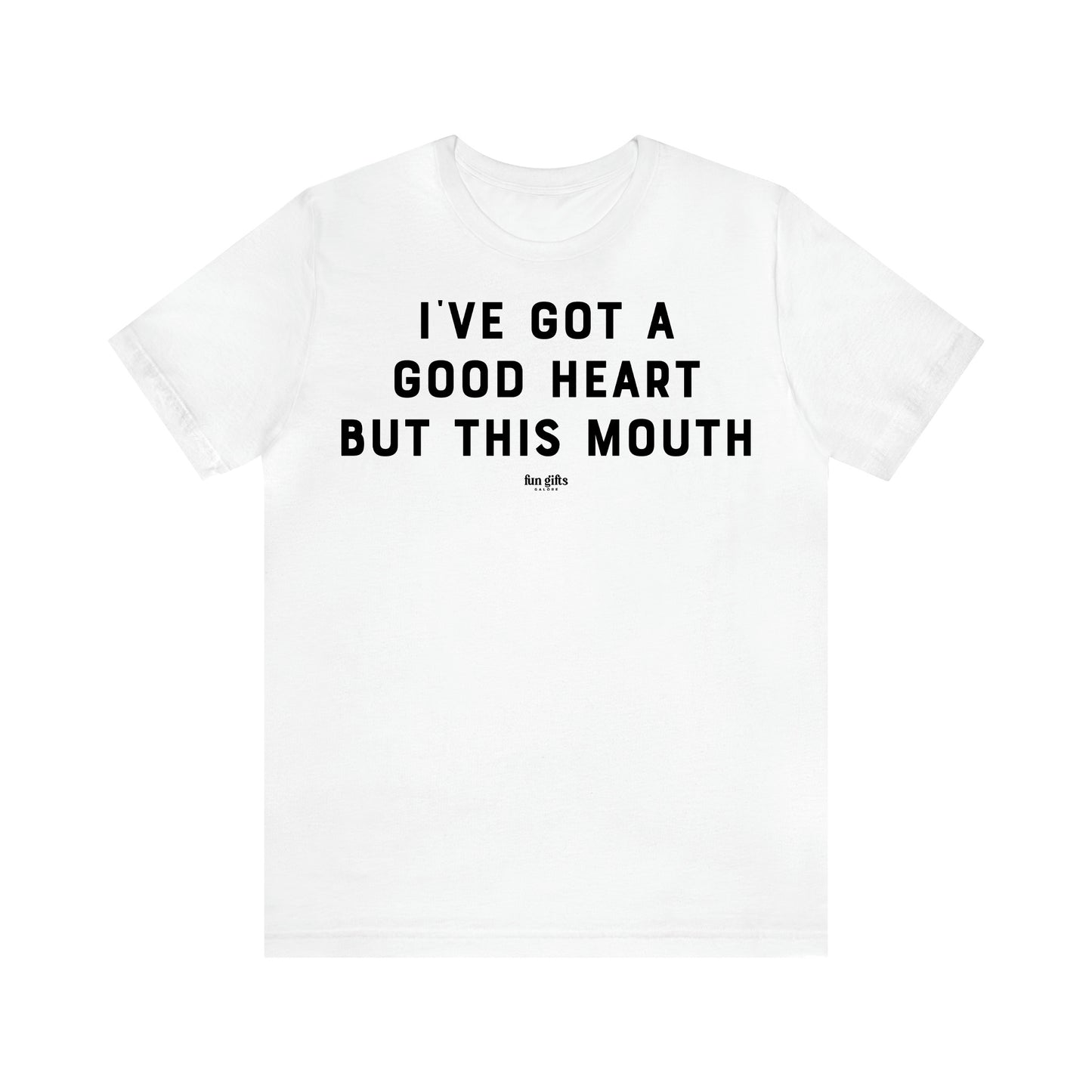 Women's T Shirts I've Got a Good Heart but This Mouth - Fun Gifts Galore